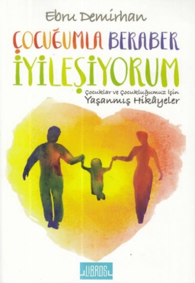 Çocuğumla Beraber İyileşiyorum