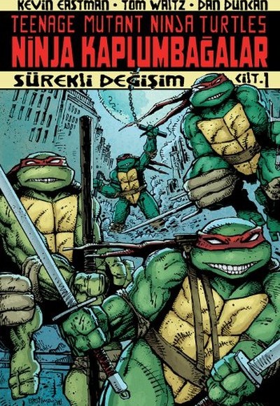 Ninja Kaplumbağalar Cilt 1 - Sürekli Değişim Ninja Kaplumbağalar Cilt 1 - Sürekli Değişim