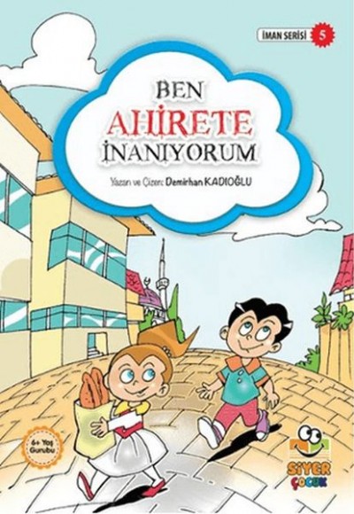 İman Serisi 5 - Ben Ahirete İnanıyorum İman Serisi 5 - Ben Ahirete İnanıyorum