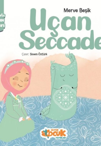 Hikayelerle İslam'ın Şartları - Uçan Seccade