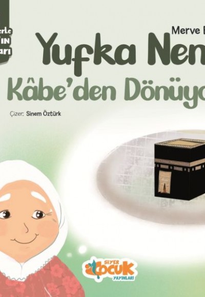 Hikayelerle İslam'ın Şartları - Yufka Nene Kabe'den Dönüyor Hikayelerle İslam'ın Şartları - Yufka Nene Kabe'den Dönüyor