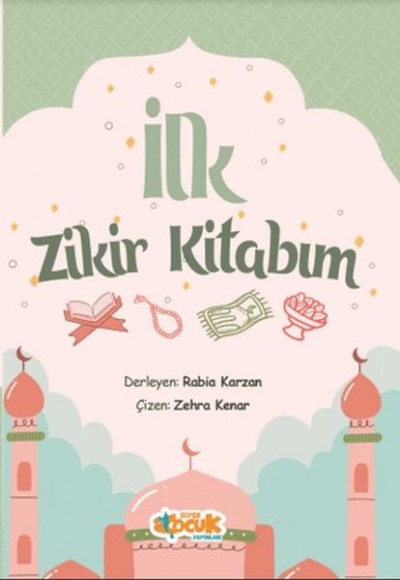 İlk Zikir Kitabım İlk Zikir Kitabım