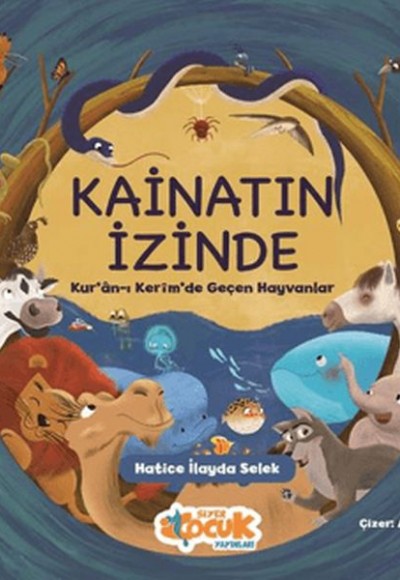 Kainatın İzinde 1 - Kurân-ı Kerîm'de Geçen Hayvanlar Kainatın İzinde 1 - Kurân-ı Kerîm'de Geçen Hayvanlar