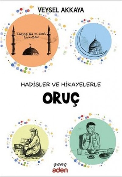Hadisler ve Hikayelerle Oruç Hadisler ve Hikayelerle Oruç