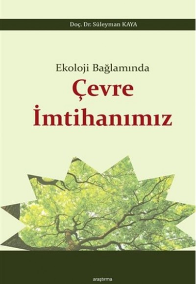 Ekoloji Bağlamında Çevre İmtihanımız Ekoloji Bağlamında Çevre İmtihanımız