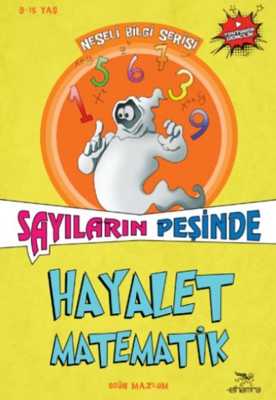 Hayalet Matematik Sayıların Peşinde - Neşeli Bilgi Serisi - 4 Hayalet Matematik Sayıların Peşinde - Neşeli Bilgi Serisi - 4