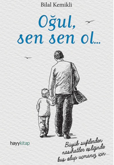 Oğul, Sen Sen Ol... Oğul, Sen Sen Ol...