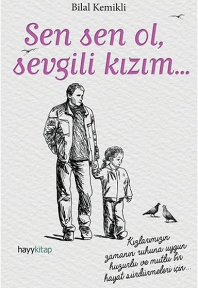 Sen Sen Ol, Sevgili Kızım... Sen Sen Ol, Sevgili Kızım...