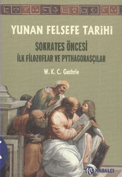 Yunan Felsefe Tarihi 1. Cilt Yunan Felsefe Tarihi 1. Cilt