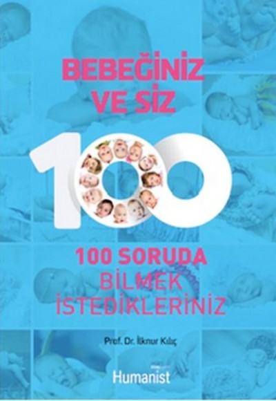 Bebeğiniz ve Siz 100 Soruda Bilmek İstedikleriniz Bebeğiniz ve Siz 100 Soruda Bilmek İstedikleriniz
