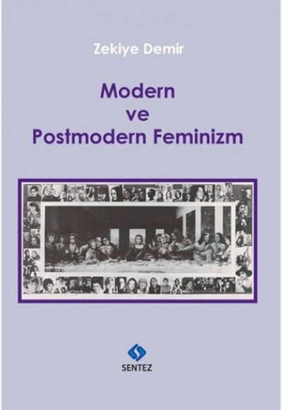 Modern ve Postmodern Feminizm Modern ve Postmodern Feminizm