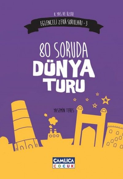 80 Günde Dünya Turu / Eğlenceli Zeka Soruları -3 80 Günde Dünya Turu / Eğlenceli Zeka Soruları -3