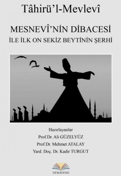 Mesnevi'nin Dibacesi İle İlk On Sekiz Beytinin Şerhi Mesnevi'nin Dibacesi İle İlk On Sekiz Beytinin Şerhi