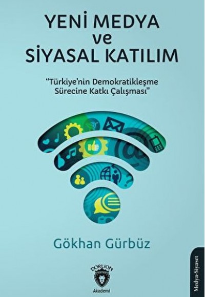 Yeni Medya ve Siyasal Katılım Yeni Medya ve Siyasal Katılım