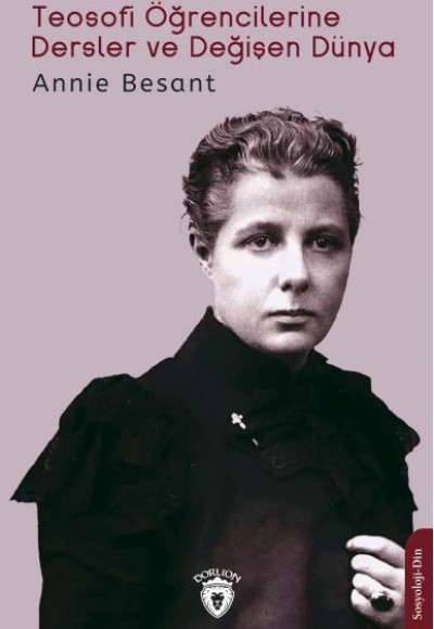 Teosofi Öğrencilerine Dersler ve Değişen Dünya Teosofi Öğrencilerine Dersler ve Değişen Dünya