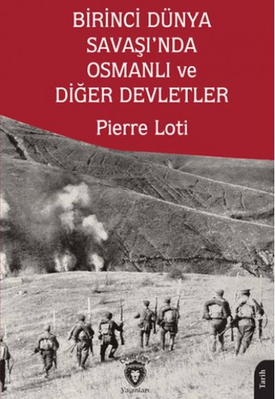 Birinci Dünya Savaşı’nda Osmanlı ve Diğer Devletler Birinci Dünya Savaşı’nda Osmanlı ve Diğer Devletler