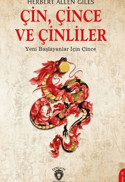 Çin, Çince ve Çinliler - Yeni Başlayanlar İçin Çince Çin, Çince ve Çinliler - Yeni Başlayanlar İçin Çince