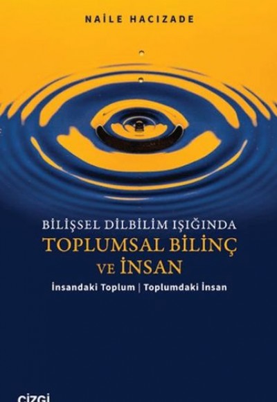 Bilişsel Dilbilim Işığında Toplumsal Bilinç ve İnsan İnsandaki Toplum/ Toplumdaki İnsan
