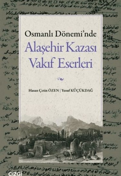 Osmanlı Dönemi'nde Alaşehir Kazası Vakıf Eserleri Osmanlı Dönemi'nde Alaşehir Kazası Vakıf Eserleri
