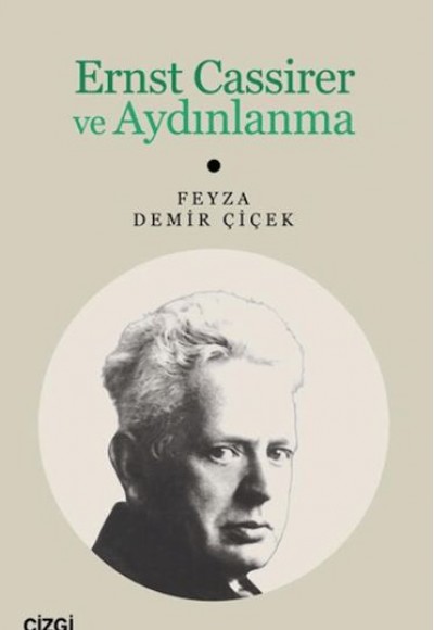 Ernst Cassirer ve Aydınlanma Ernst Cassirer ve Aydınlanma