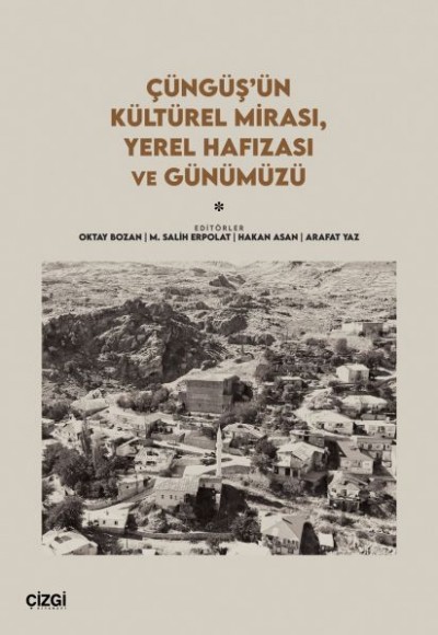 Çüngüş’ün Kültürel Mirası, Yerel Hafızası ve Günümüzü