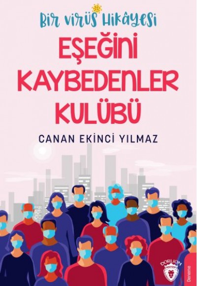 Bir Virüs Hikayesi: Eşeğini Kaybedenler Kulübü Bir Virüs Hikayesi: Eşeğini Kaybedenler Kulübü