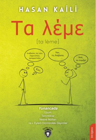 Ta-leme (Yunanca) - Yunancada Uyum Tanımlıklar Nesne Adılları T? + Eylem Dizimindeki Deyimler Ta-leme (Yunanca) - Yunancada Uyum Tanımlıklar Nesne Adılları T? + Eylem Dizimindeki Deyimler
