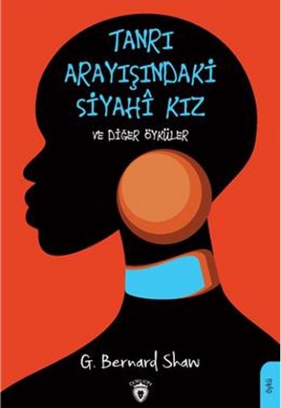 Tanrı Arayışındaki Siyahi Kız Ve Diğer Öyküler Tanrı Arayışındaki Siyahi Kız Ve Diğer Öyküler