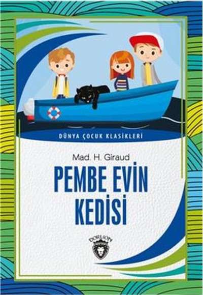 Pembe Evin Kedisi Dünya Çocuk Klasikleri (7-12 Yaş) Pembe Evin Kedisi Dünya Çocuk Klasikleri (7-12 Yaş)