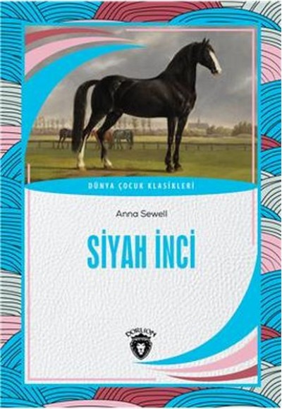 Siyah İnci Dünya Çocuk Klasikleri (7-12 Yaş) Siyah İnci Dünya Çocuk Klasikleri (7-12 Yaş)