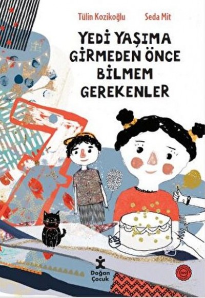 7 Yaşıma Girmeden Önce Bilmem Gerekenler 7 Yaşıma Girmeden Önce Bilmem Gerekenler