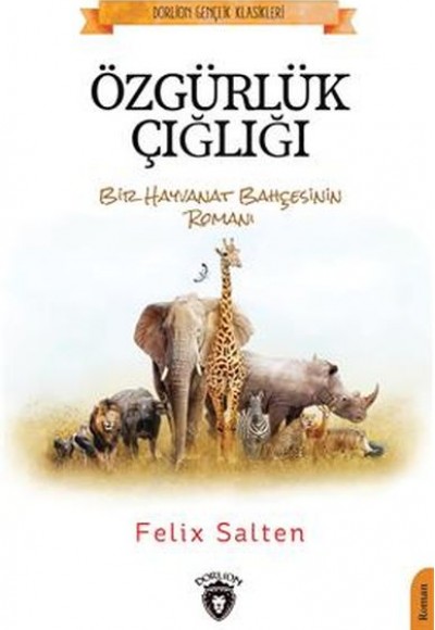 Özgürlük Çığlığı Bir Hayvanat Bahçesinin Romanı Özgürlük Çığlığı Bir Hayvanat Bahçesinin Romanı