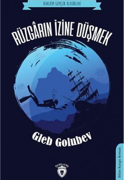 Rüzgarın İzine Düşmek (Dorlion Gençlik Klasikleri) Rüzgarın İzine Düşmek (Dorlion Gençlik Klasikleri)