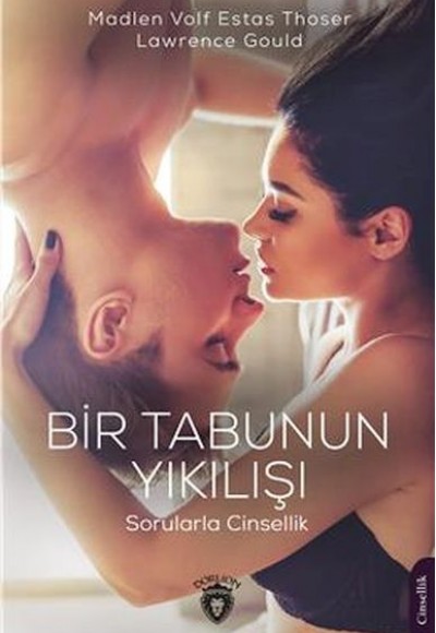 Bir Tabunun Yıkılışı Sorularla Cinsellik Bir Tabunun Yıkılışı Sorularla Cinsellik