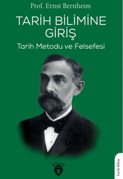 Tarih Bilimine Giriş Tarih Metodu ve Felsefesi Tarih Bilimine Giriş Tarih Metodu ve Felsefesi