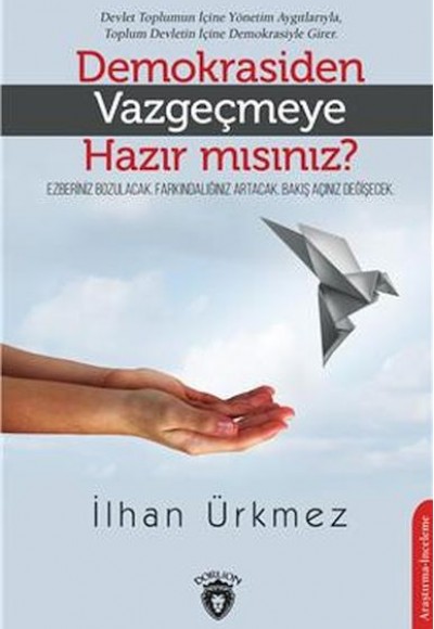 Demokrasiden Vazgeçmeye Hazır Mısınız? Demokrasiden Vazgeçmeye Hazır Mısınız?