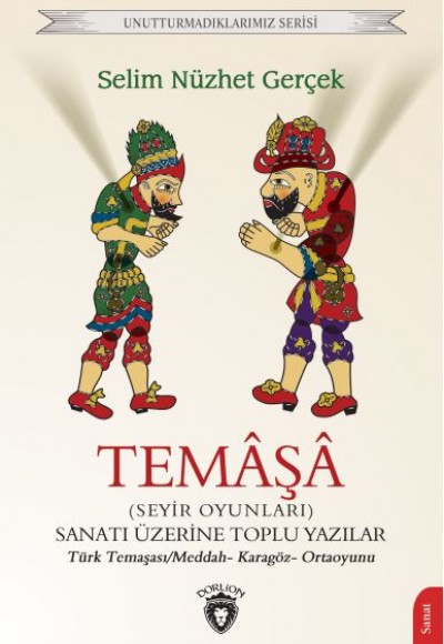 Temaşa (Seyir Oyunları) Sanatı Üzerine Toplu Yazılar Temaşa (Seyir Oyunları) Sanatı Üzerine Toplu Yazılar