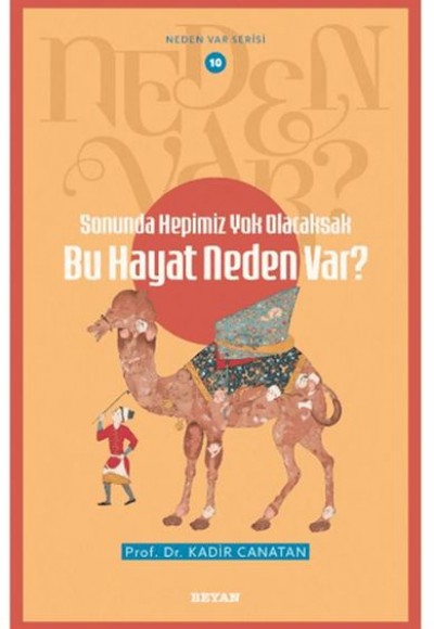 Neden Var Serisi -10 Sonunda Hepimiz Yok Olacaksak Bu Hayat Neden Var? Neden Var Serisi -10 Sonunda Hepimiz Yok Olacaksak Bu Hayat Neden Var?
