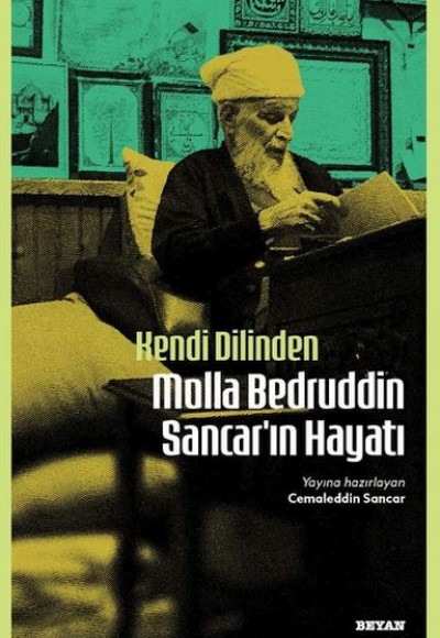 Kendi Dilinden Molla Bedruddin Sancar'ın Hayatı