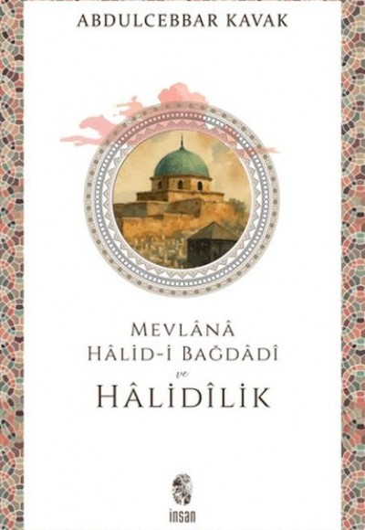 Mevlana Halid-i Bağdadi ve Halidilik Mevlana Halid-i Bağdadi ve Halidilik