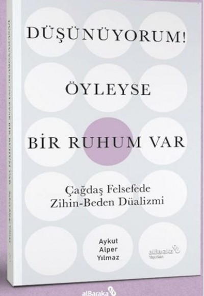 Düşünüyorum! Öyleyse Bir Ruhum Var Düşünüyorum! Öyleyse Bir Ruhum Var