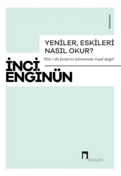 Yeniler, Eskileri Nasıl Okur?