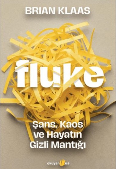 Fluke: Şans, Kaos ve Hayatın Gizli Mantığı Fluke: Şans, Kaos ve Hayatın Gizli Mantığı
