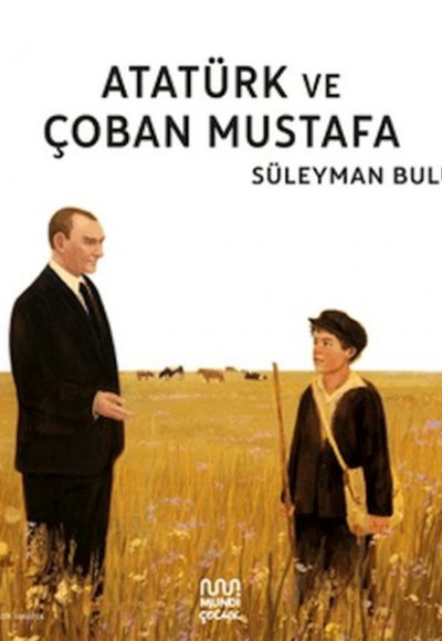 Atatürk ve Çoban Mustafa