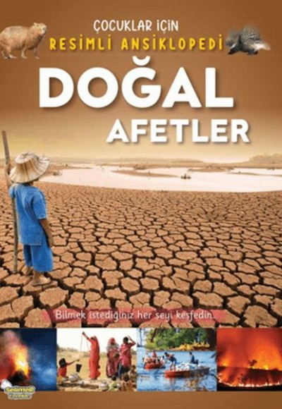 Doğal Afetler - Çocuklar İçin Resimli Ansiklopedi Doğal Afetler - Çocuklar İçin Resimli Ansiklopedi