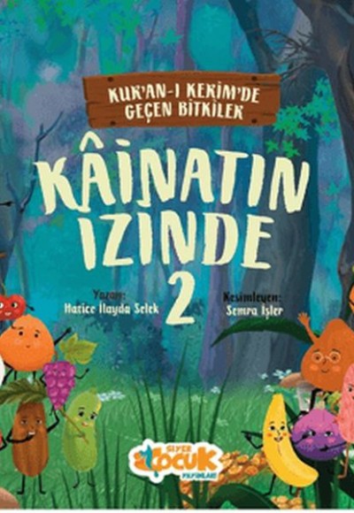Kainatın İzinde 2 - Kurân-ı Kerîm'de Geçen Bitkiler Kainatın İzinde 2 - Kurân-ı Kerîm'de Geçen Bitkiler