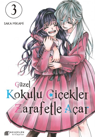 Güzel Kokulu Çiçekler Zarafetle Açar Cilt 3 Güzel Kokulu Çiçekler Zarafetle Açar Cilt 3