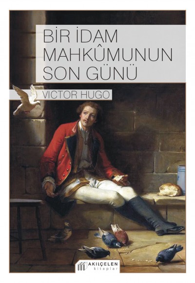 Bir İdam Mahkumunun Son Günü Bir İdam Mahkumunun Son Günü