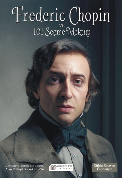 Frederic Chopin ve 101 Seçme Mektup Frederic Chopin ve 101 Seçme Mektup