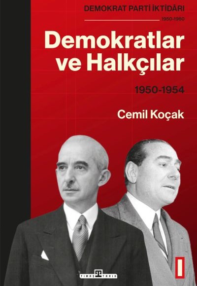 Demokrat Parti İktidarı (1950-1960): Demokratlar ve Halkçılar (1950-1954) Cilt 1 Demokrat Parti İktidarı (1950-1960): Demokratlar ve Halkçılar (1950-1954) Cilt 1
